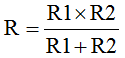 R=(R1*R2)/(R1+R2)