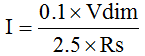 I=(0.1*Vdim)/(2.5*Rs)