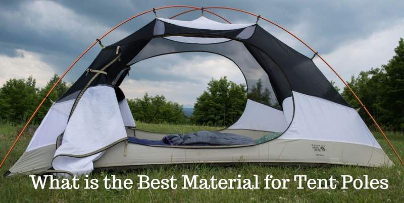 What is the Best Material for Tent Poles